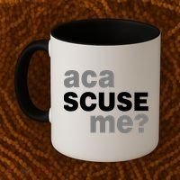 Aca Scuse Me Coffee Mug thumb 2