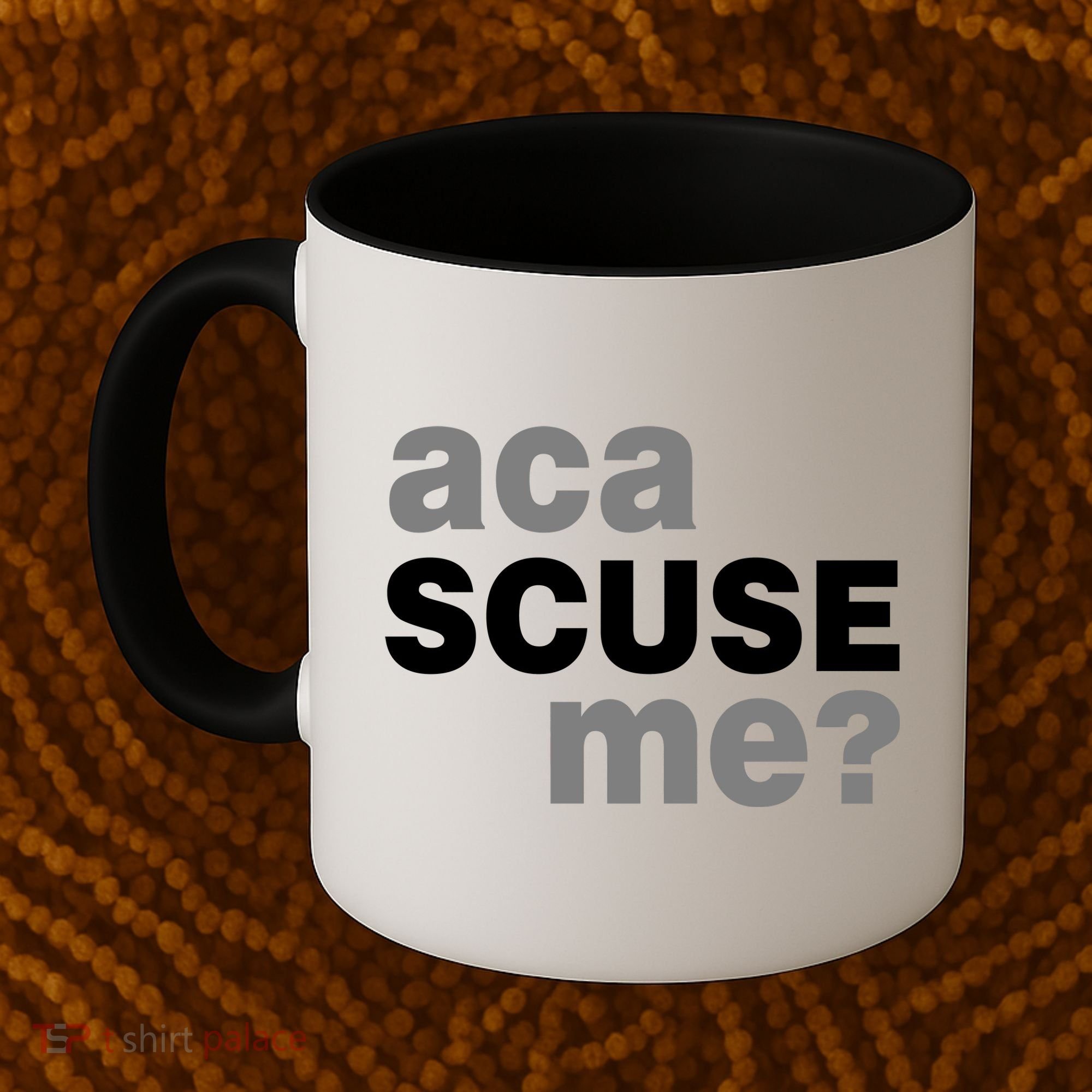 Aca Scuse Me Coffee Mug
