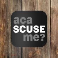 Aca Scuse Me Coaster thumb 0