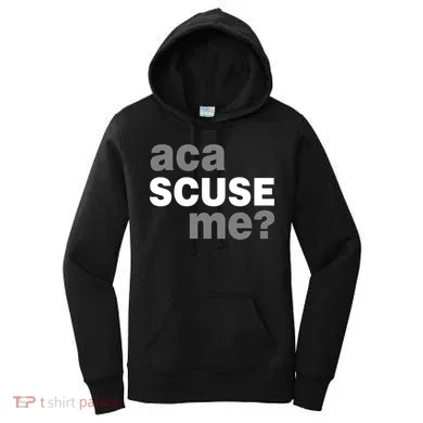 Aca Scuse Me Women's Hoodie