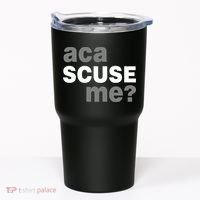 Aca Scuse Me Tumbler thumb 0