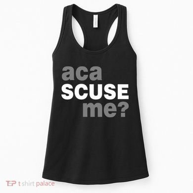 Aca Scuse Me Women's Tank Top