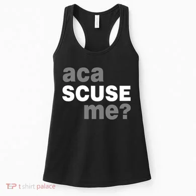 Aca Scuse Me Women's Tank Top