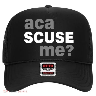 Aca Scuse Me Hat
