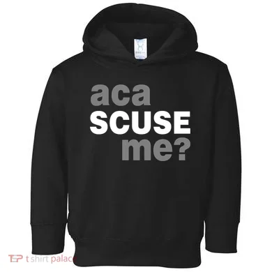 Aca Scuse Me Toddler Hoodie