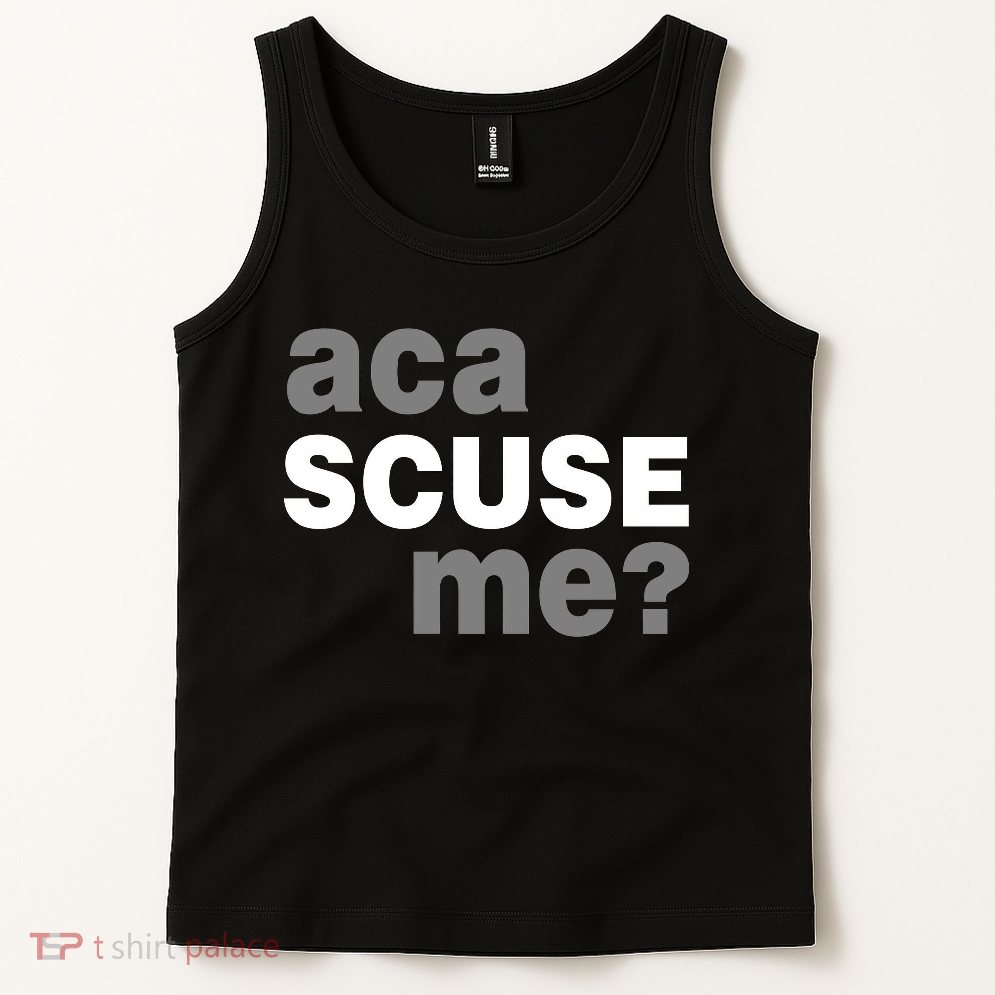 Aca Scuse Me Tank Top