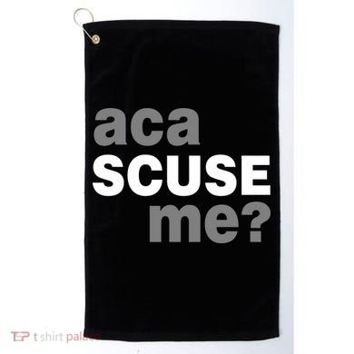 Aca Scuse Me Golf Towel