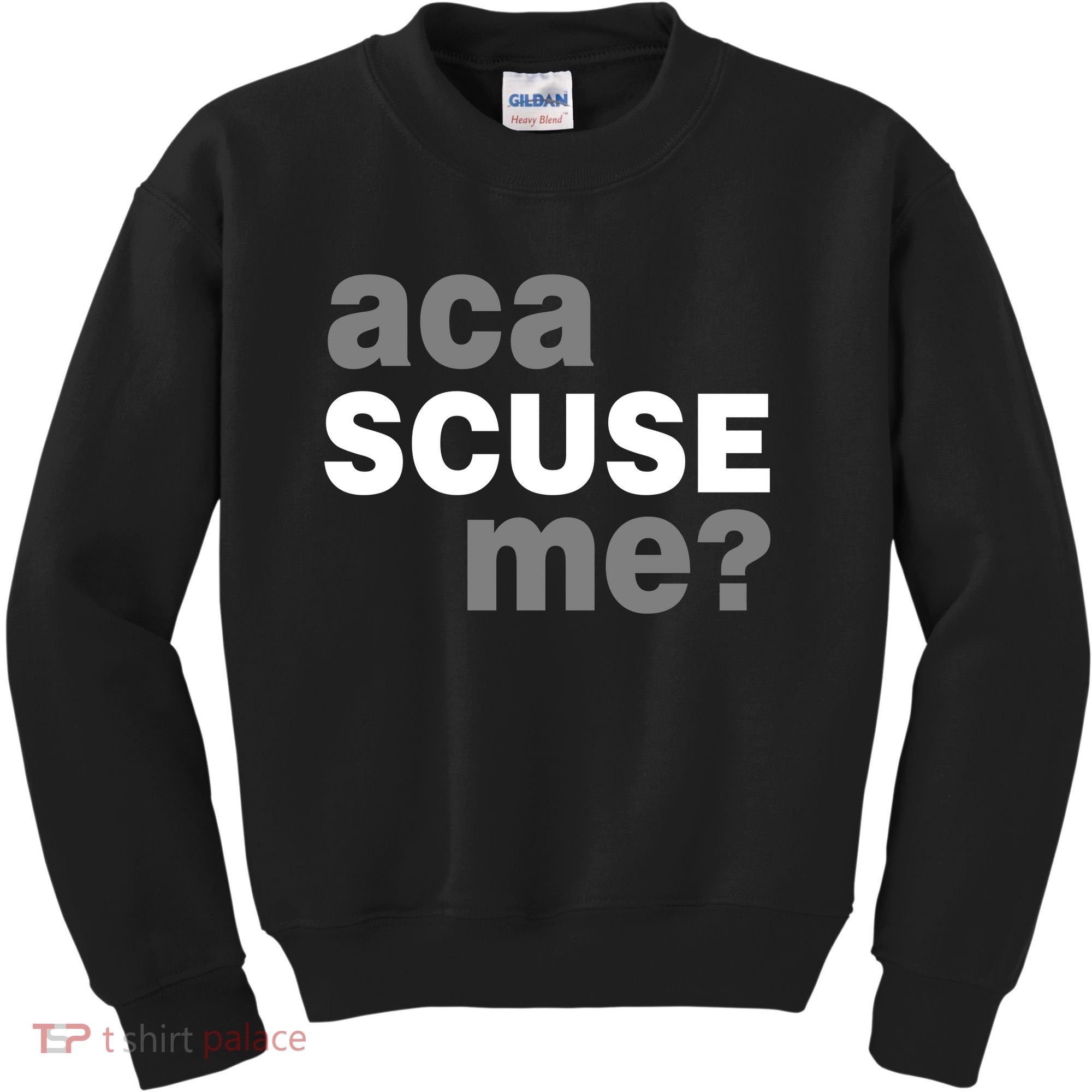 Aca Scuse Me Kids Sweatshirt