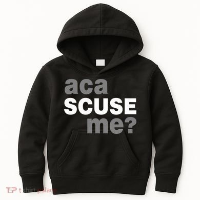Aca Scuse Me Kids Hoodie