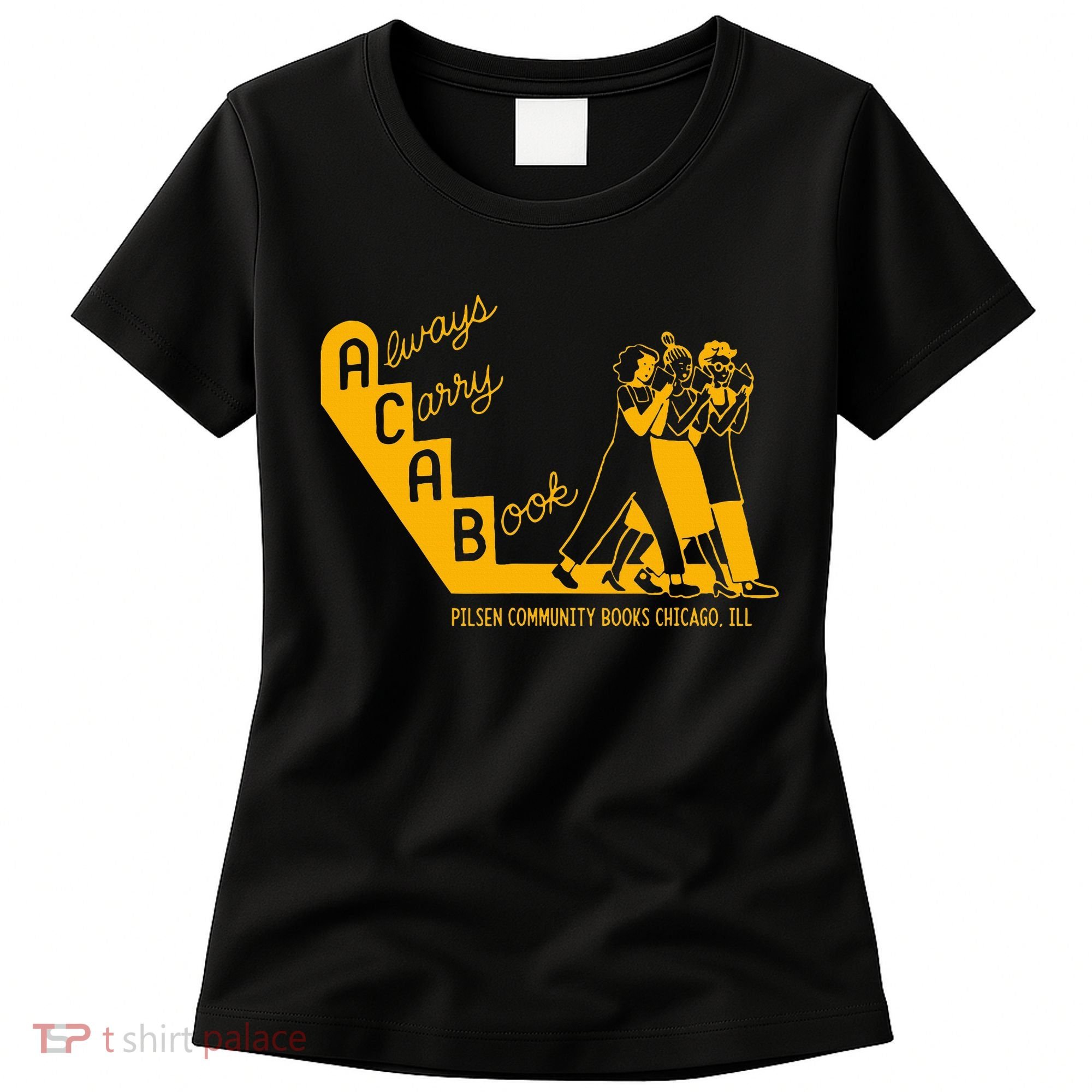Always Carry A Book Pilsen Community Books Chicago Women's T-Shirt