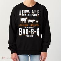 A Cow A Pig And A Chicken Walk Into A Bar B Q The End BBQ Women's Sweatshirt thumb 0