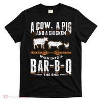 A Cow A Pig And A Chicken Walk Into A Bar B Q The End BBQ T-Shirt thumb 0