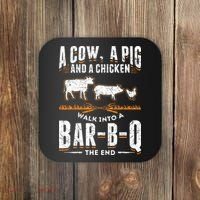 A Cow A Pig And A Chicken Walk Into A Bar B Q The End BBQ Coaster thumb 0