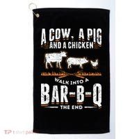 A Cow A Pig And A Chicken Walk Into A Bar B Q The End BBQ Golf Towel thumb 0