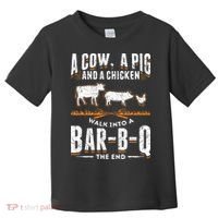 A Cow A Pig And A Chicken Walk Into A Bar B Q The End BBQ Toddler T-Shirt thumb 0