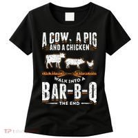 A Cow A Pig And A Chicken Walk Into A Bar B Q The End BBQ Women's T-Shirt thumb 0