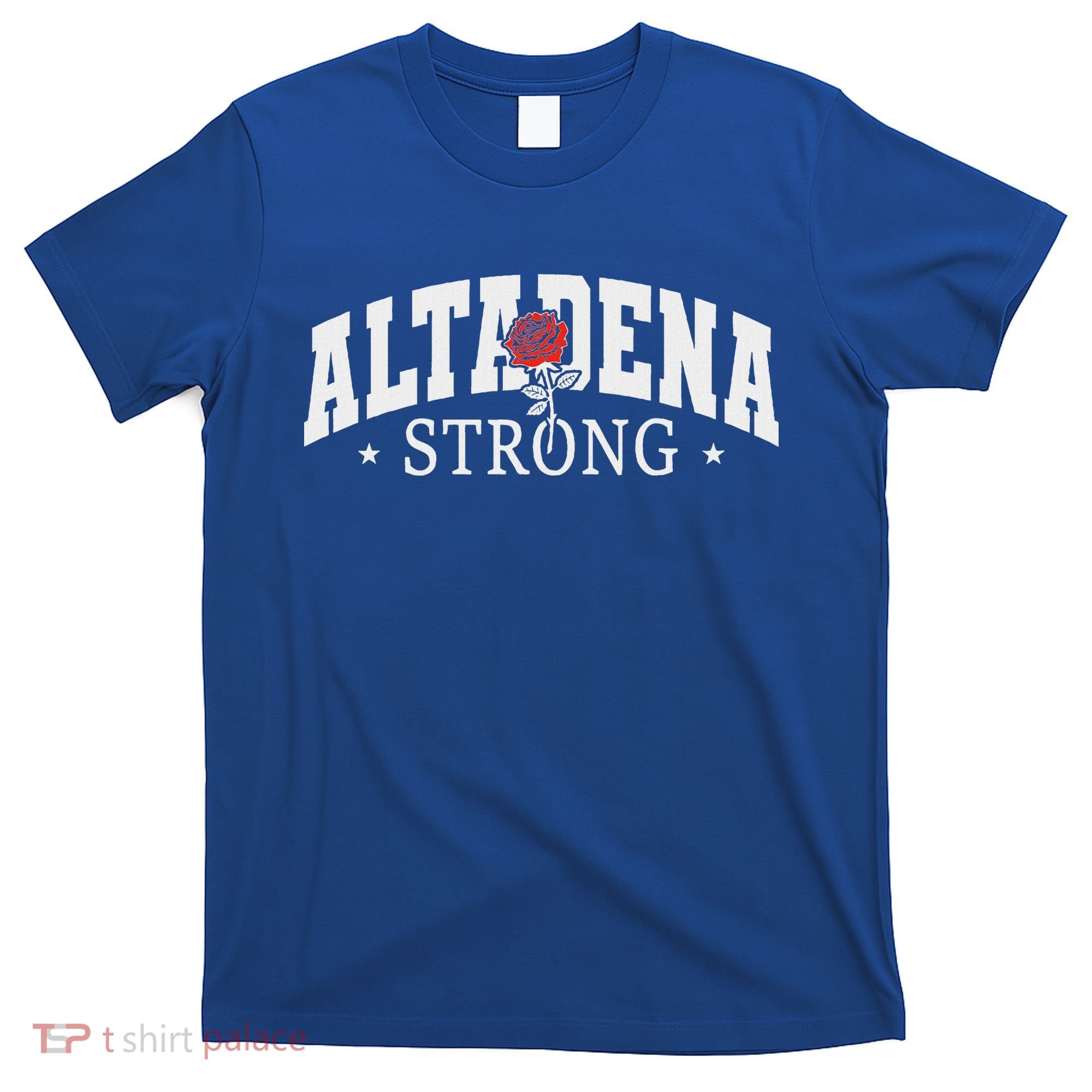 Altadena California Altadena Strong T-Shirt