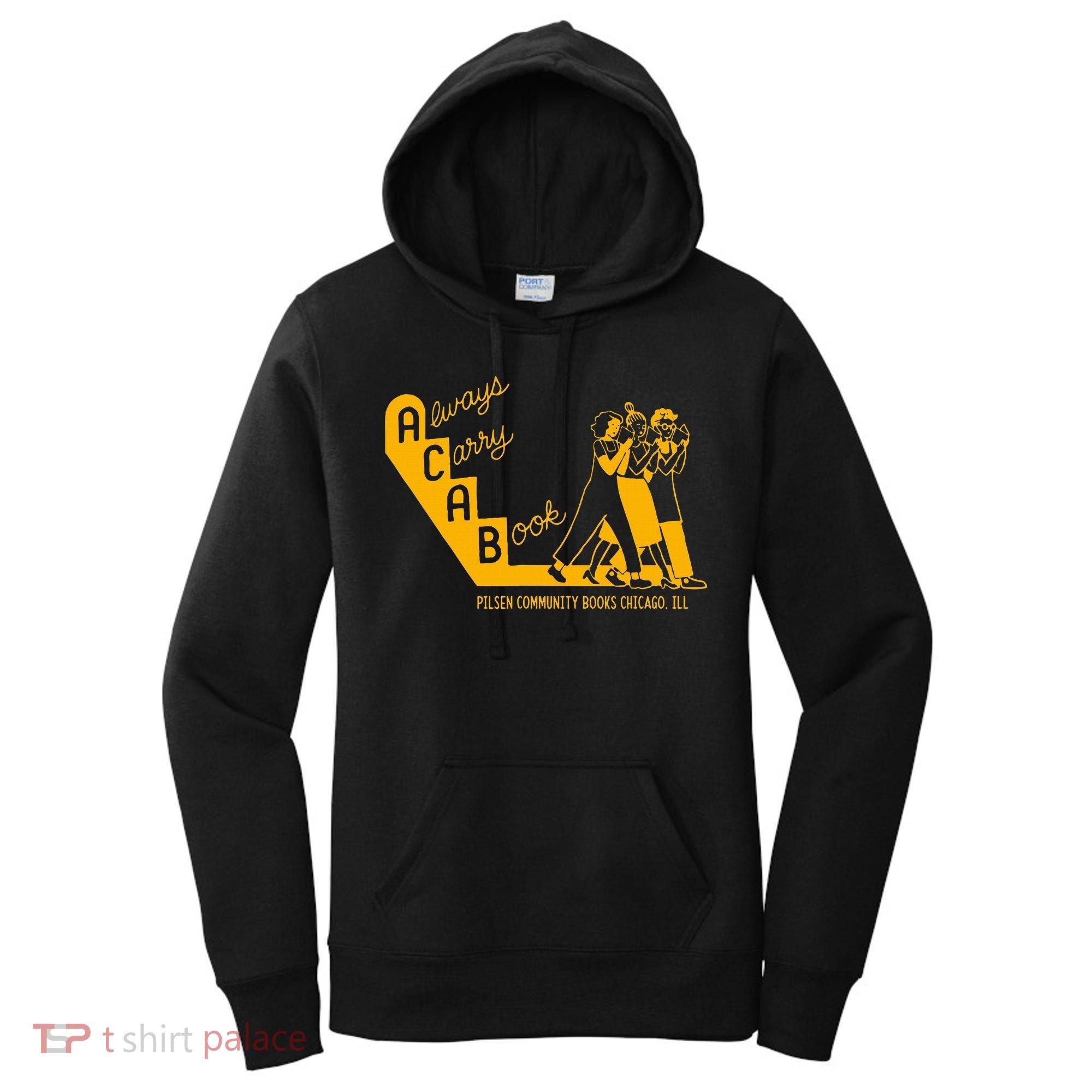 Always Carry A Book Pilsen Community Books Chicago Women's Hoodie