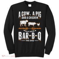 A Cow A Pig And A Chicken Walk Into A Bar B Q The End BBQ Sweatshirt thumb 0