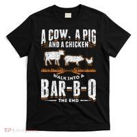 A Cow A Pig And A Chicken Walk Into A Bar B Q The End BBQ T-Shirt thumb 0