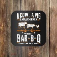 A Cow A Pig And A Chicken Walk Into A Bar B Q The End BBQ Coaster thumb 0
