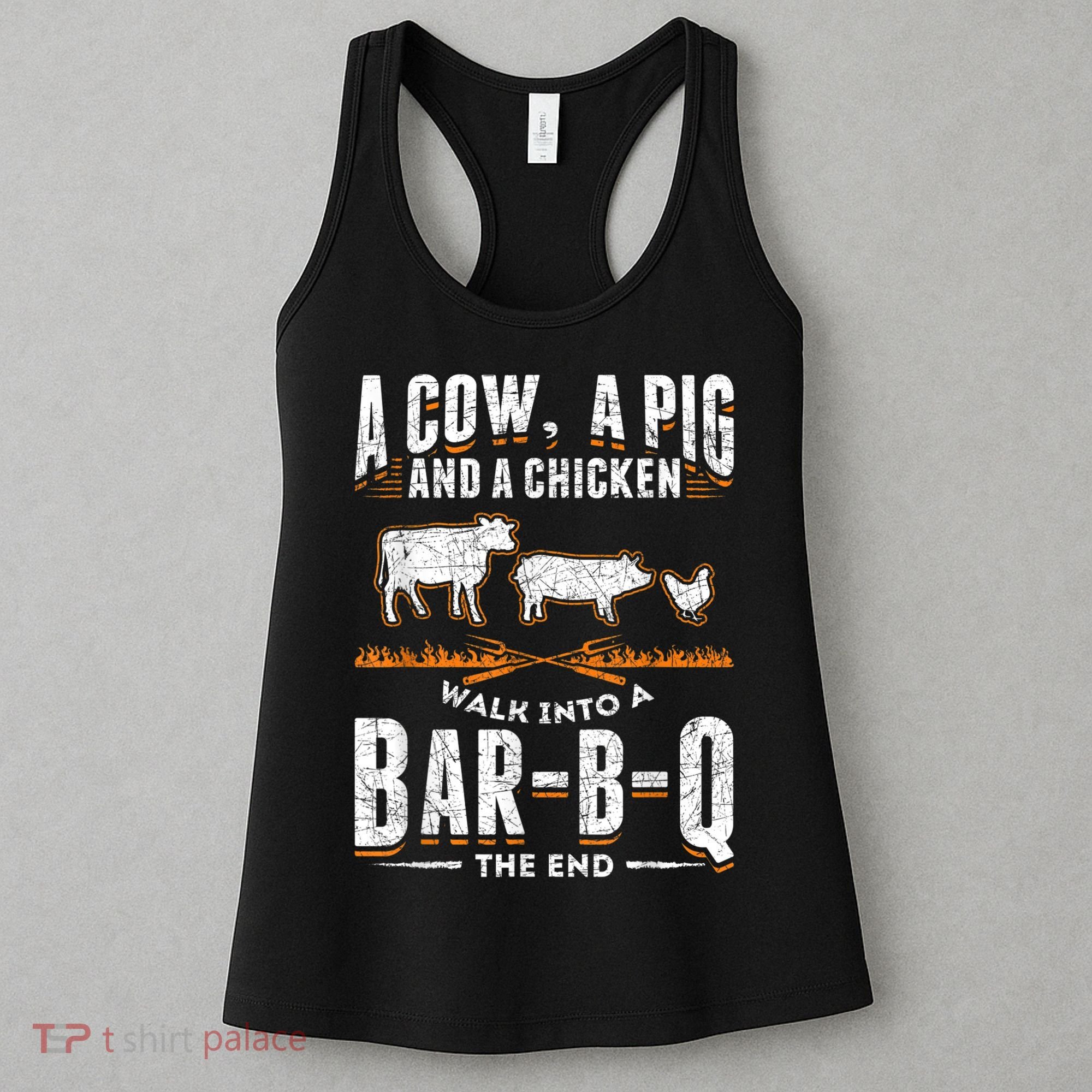 A Cow A Pig And A Chicken Walk Into A Bar B Q The End BBQ Women's Tank Top