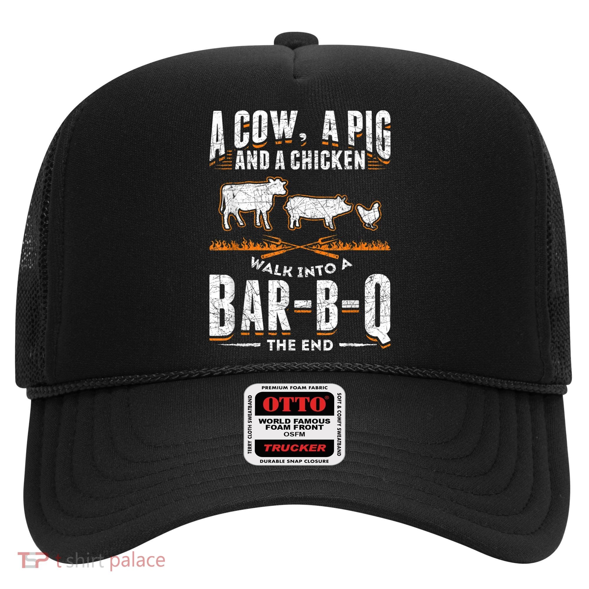 A Cow A Pig And A Chicken Walk Into A Bar B Q The End BBQ Hat