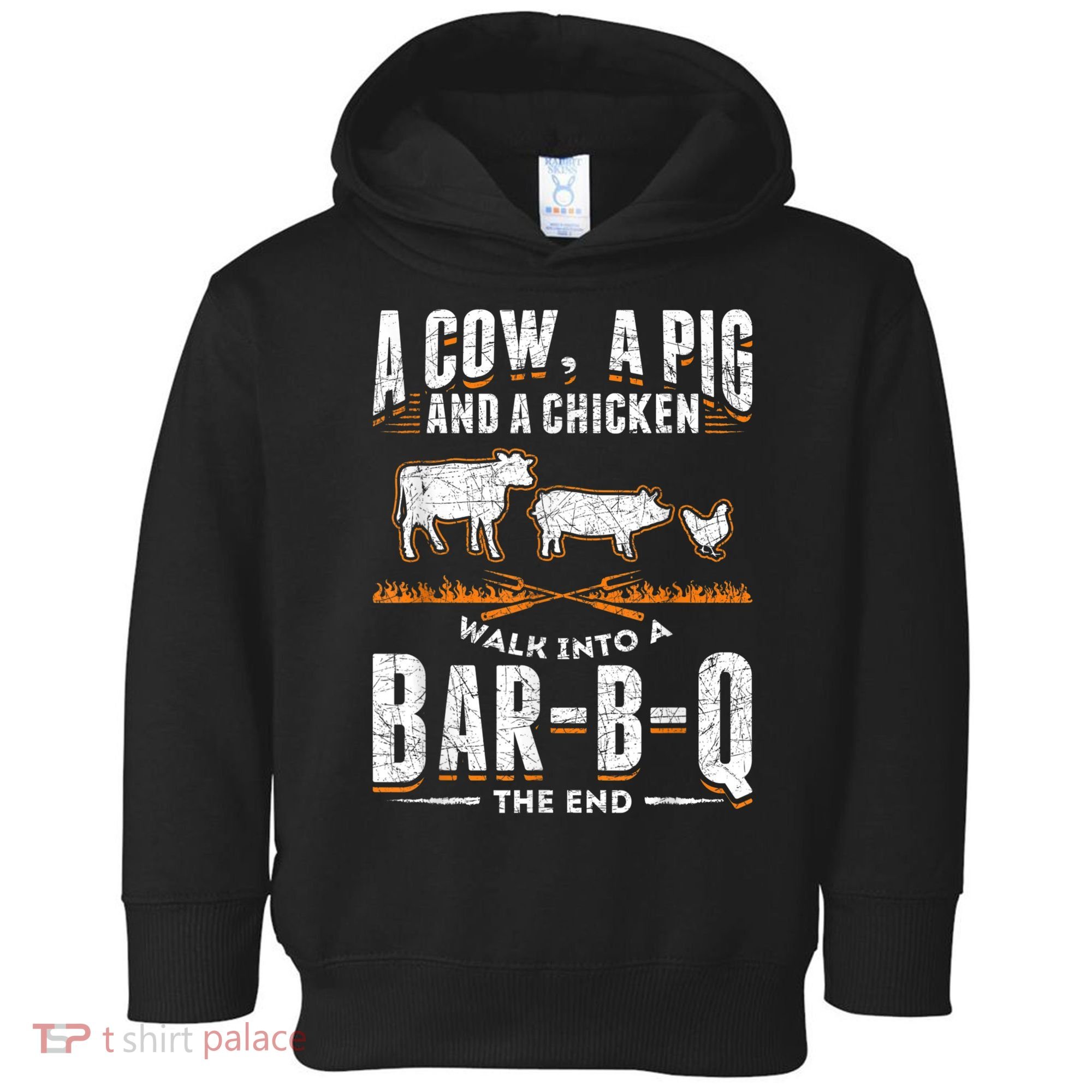 A Cow A Pig And A Chicken Walk Into A Bar B Q The End BBQ Toddler Hoodie