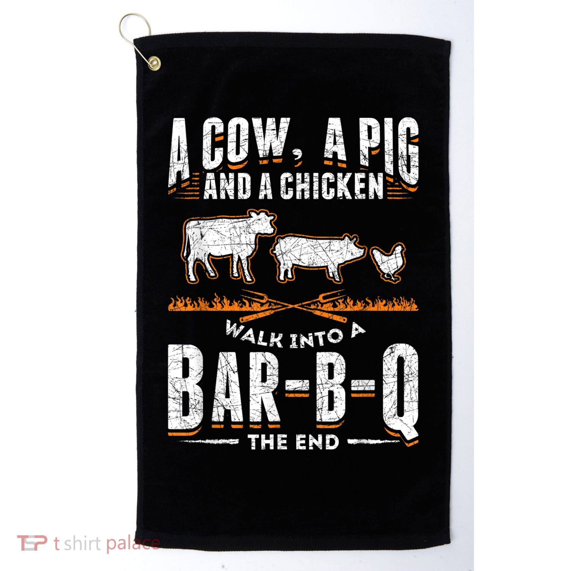 A Cow A Pig And A Chicken Walk Into A Bar B Q The End BBQ Golf Towel