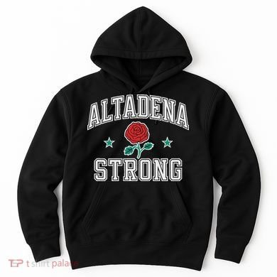 Altadena California Altadena Strong Hoodie