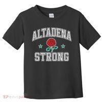 Altadena California Altadena Strong Toddler T-Shirt thumb 0