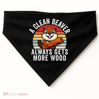 A Clean Beaver Always Gets More Wood Funny Beaver Design USA-Made Doggie Bandana