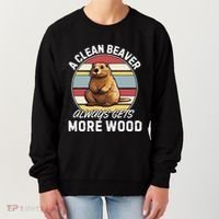 A Clean Beaver Always Gets More Wood Women's Sweatshirt thumb 0