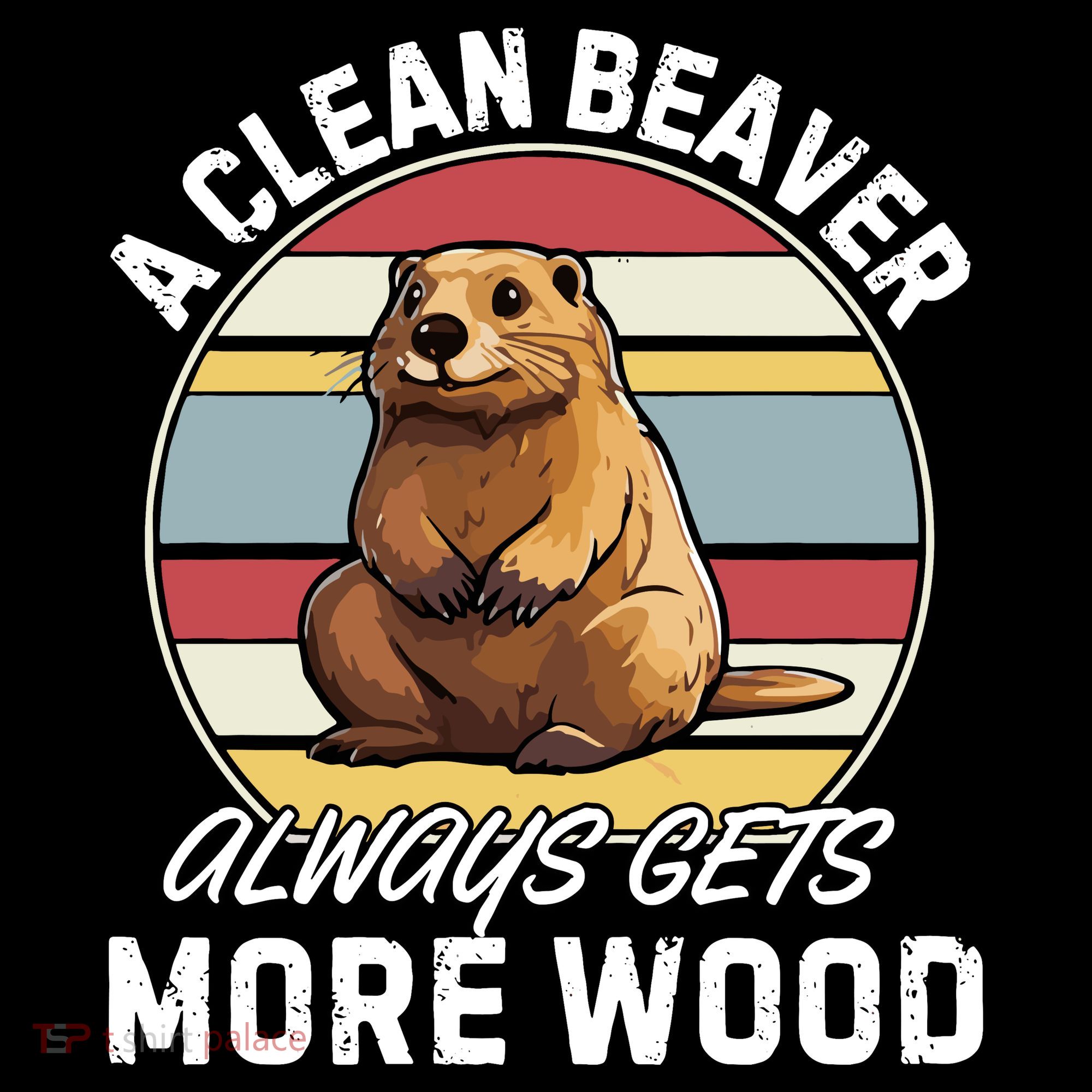 A Clean Beaver Always Gets More Wood Hoodie