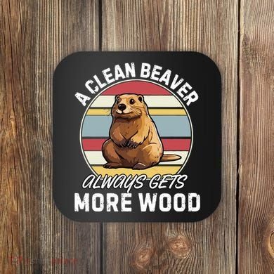 A Clean Beaver Always Gets More Wood Coaster
