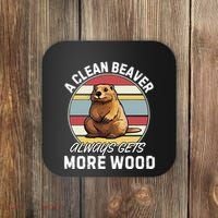 A Clean Beaver Always Gets More Wood Coaster thumb 0
