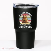 A Clean Beaver Always Gets More Wood Tumbler thumb 0