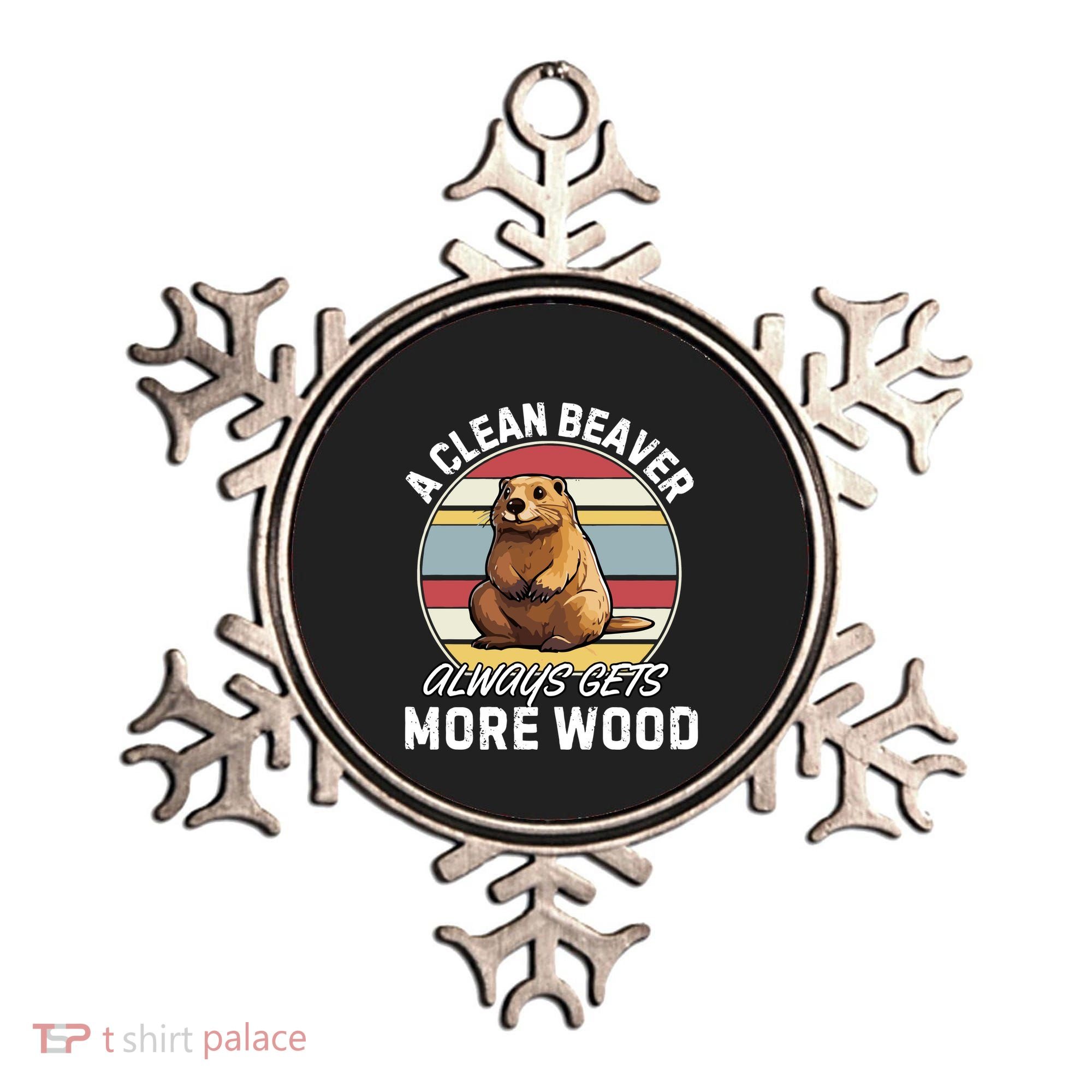 A Clean Beaver Always Gets More Wood Ornament