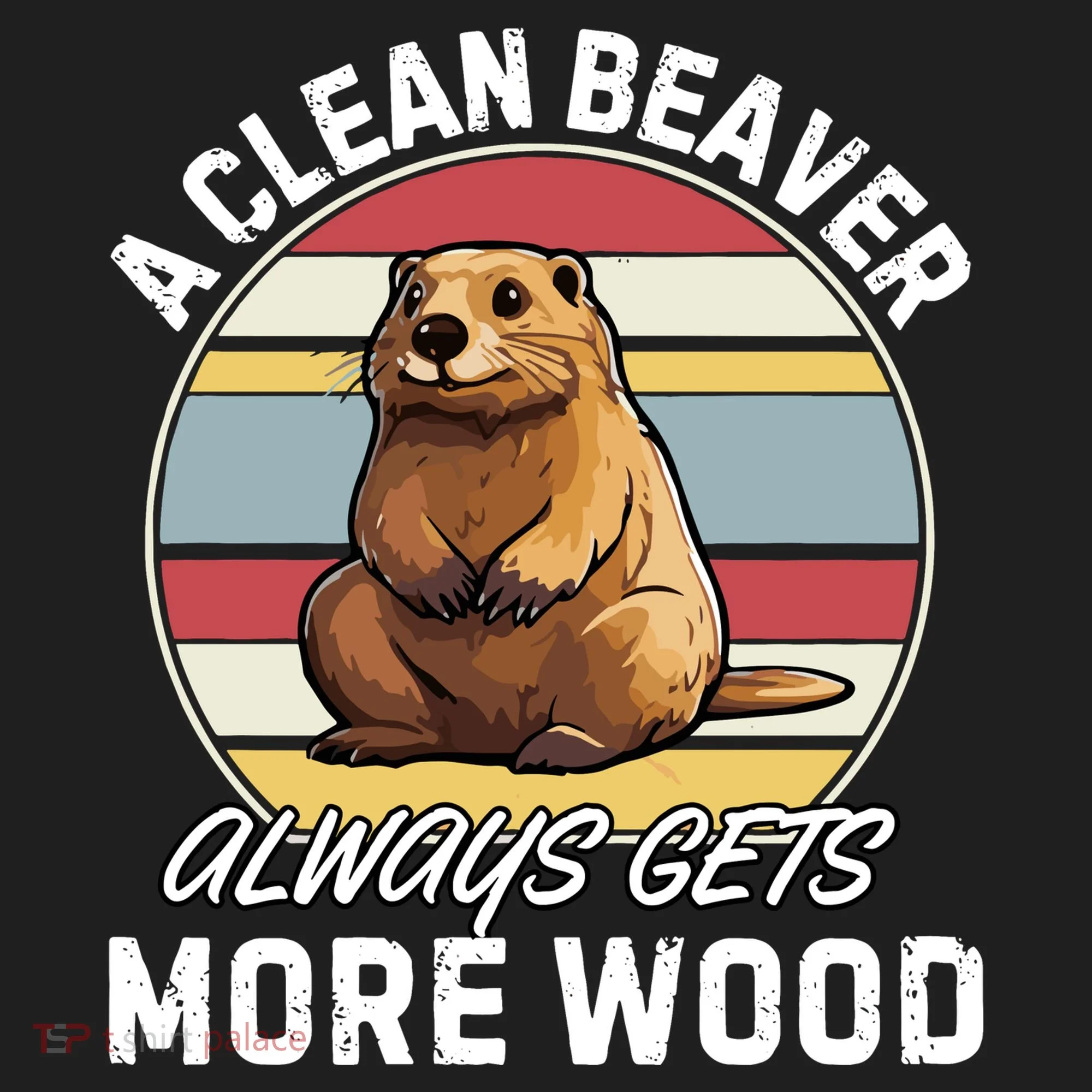 A Clean Beaver Always Gets More Wood Hat