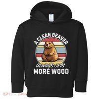A Clean Beaver Always Gets More Wood Toddler Hoodie thumb 0