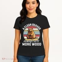 A Clean Beaver Always Gets More Wood Women's T-Shirt thumb 4