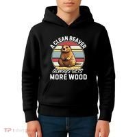 A Clean Beaver Always Gets More Wood Kids Hoodie thumb 4
