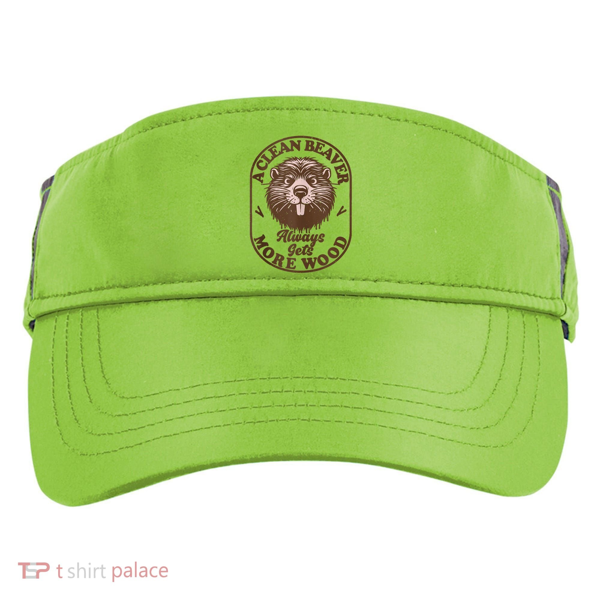A Clean Beaver Always Gets More Wood Graphic Funny Raunchy Adult Drive Performance Visor
