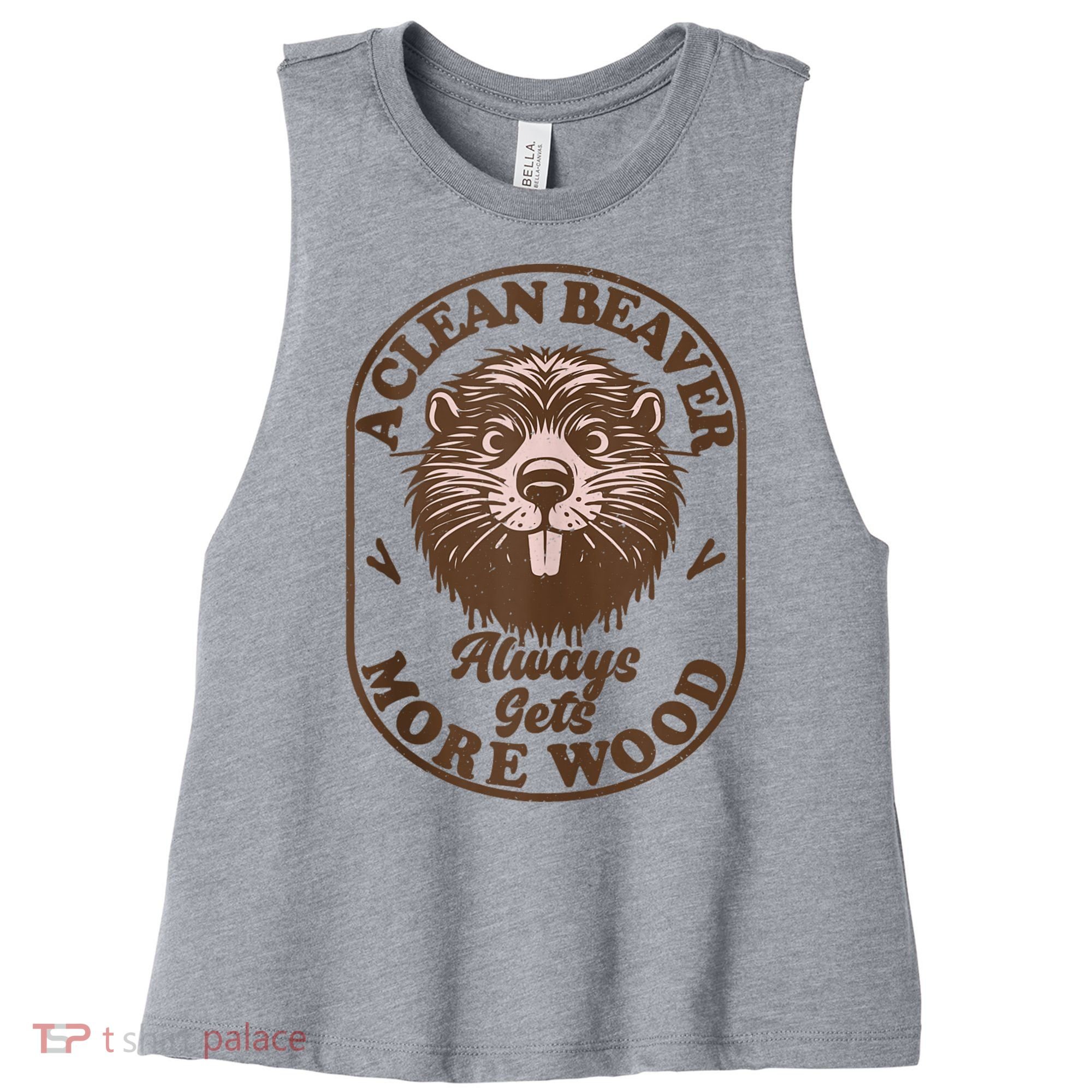 A Clean Beaver Always Gets More Wood Graphic Funny Raunchy Women's Racerback Cropped Tank