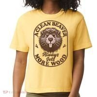 A Clean Beaver Always Gets More Wood Graphic Funny Raunchy Comfort Colors Boxy T-Shirt thumb 0