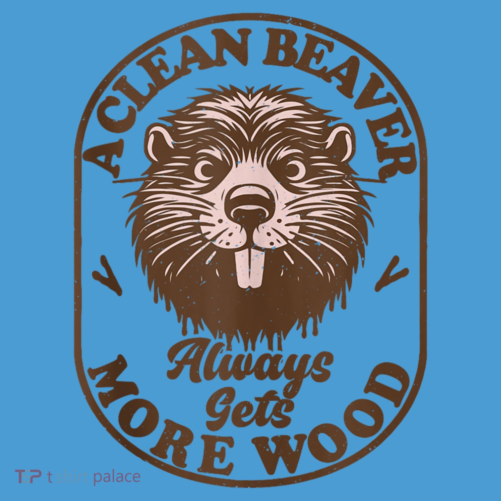 A Clean Beaver Always Gets More Wood Graphic Funny Raunchy Tie Dye Hoodie