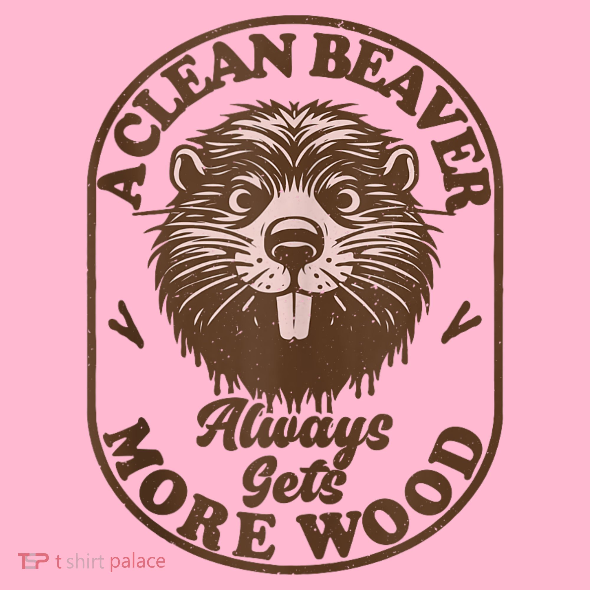 A Clean Beaver Always Gets More Wood Graphic Funny Raunchy Coaster
