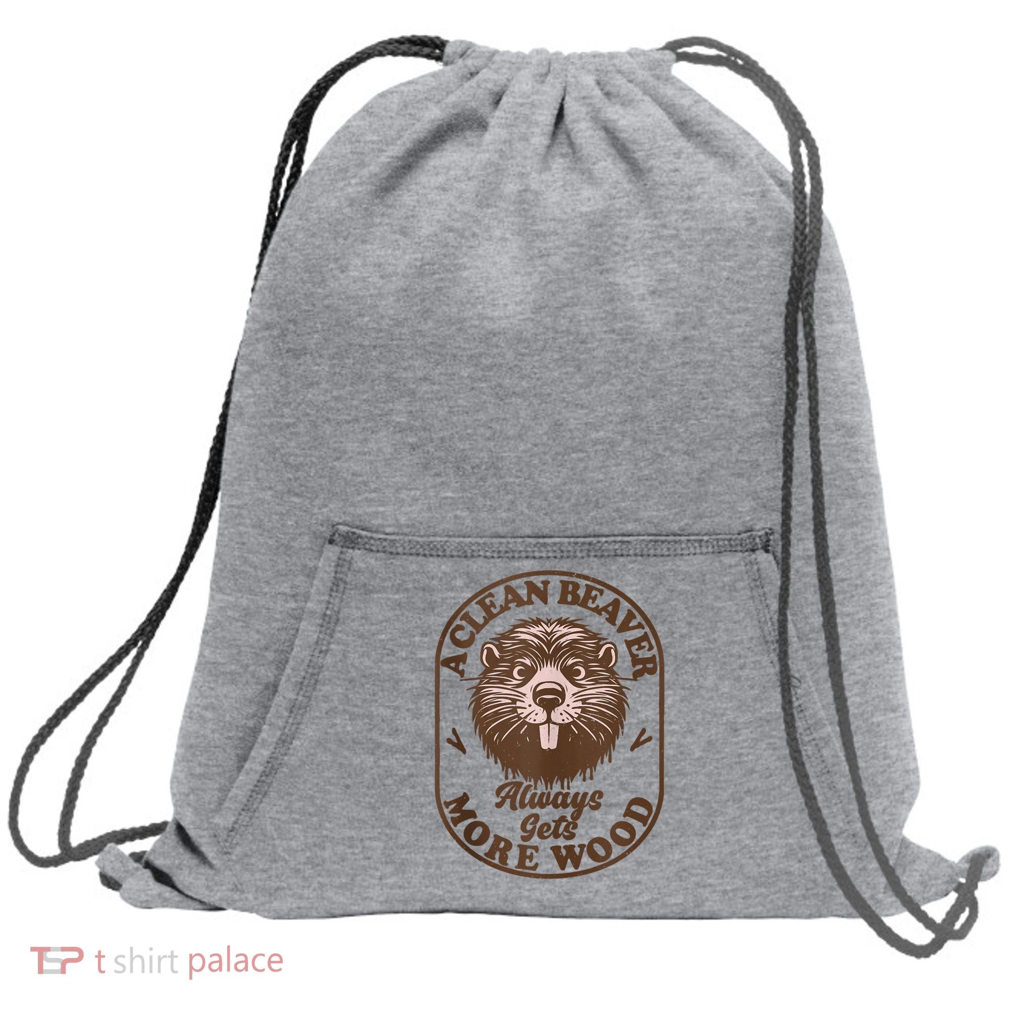 A Clean Beaver Always Gets More Wood Graphic Funny Raunchy Sweatshirt Cinch Pack Bag