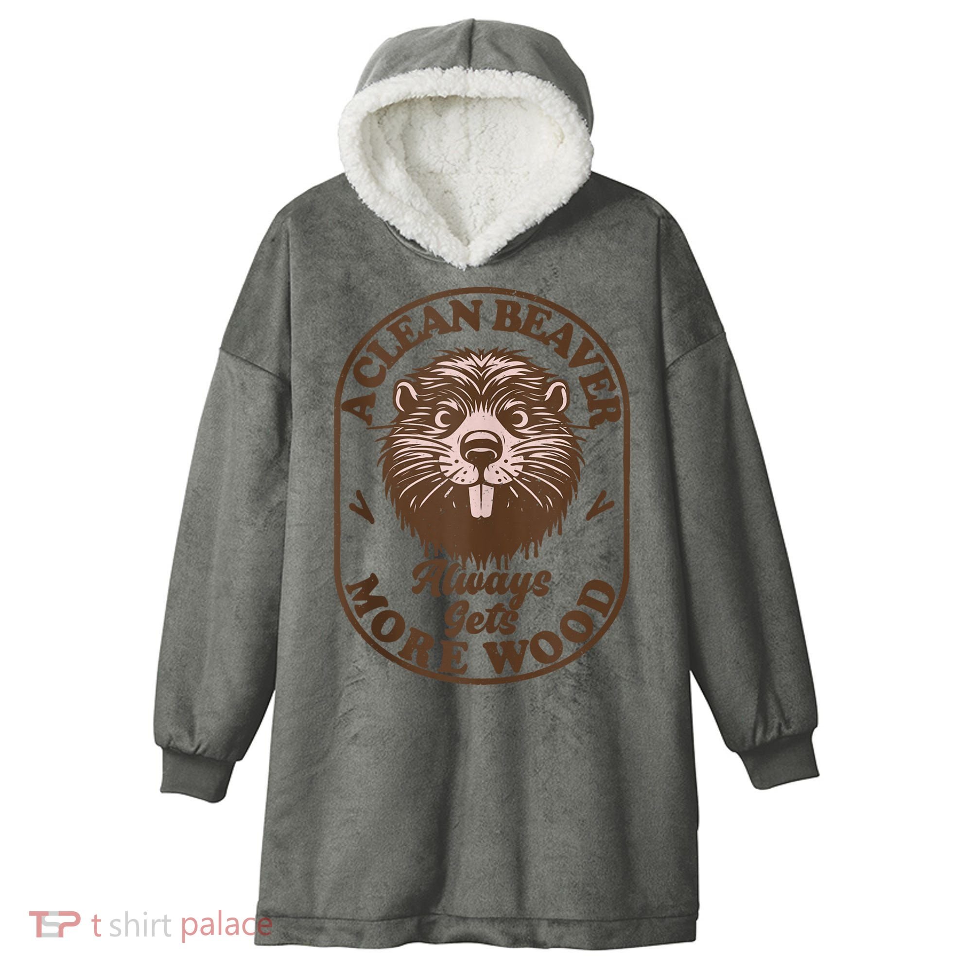 A Clean Beaver Always Gets More Wood Graphic Funny Raunchy Hooded Wearable Blanket