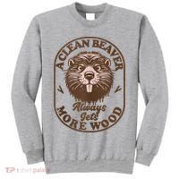 A Clean Beaver Always Gets More Wood Graphic Funny Raunchy Tall Sweatshirt thumb 0